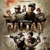 Paltan - Official Trailer 